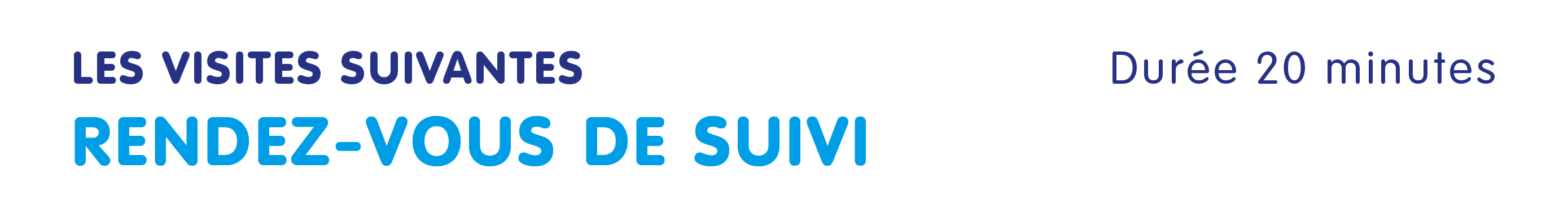 2016-cb-audition-img-980x500px-demarche-3-132110.gif Les visites suivantes : Rendez-vous de suivi Durée : 20 minutes